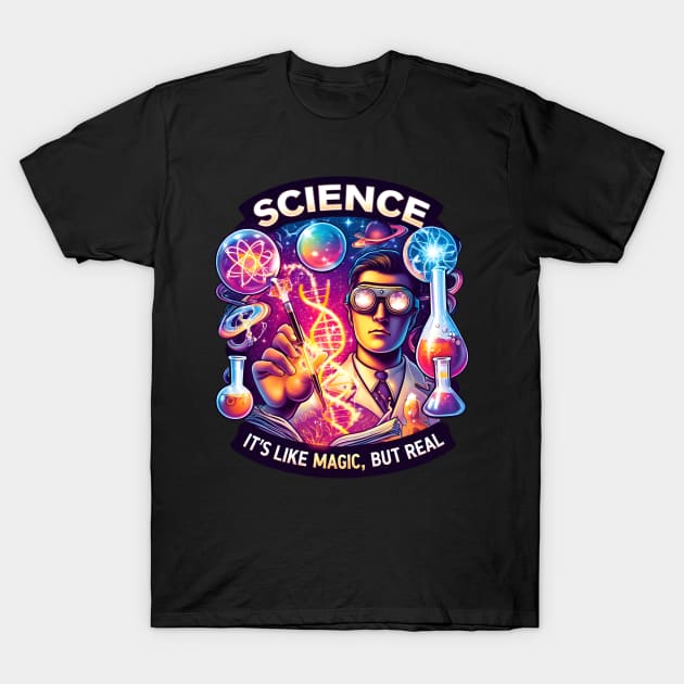 SCIENCE It's Like Magic, But Real T-Shirt by Jochen Lützelberger